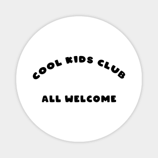 Cool Kids Club Magnet